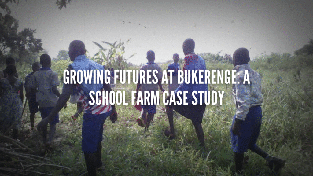 Growing Futures at Bukerenge: How a School Farm is Transforming Learning and Livelihoods
